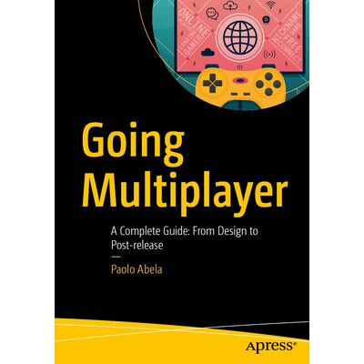 预订 Going Multiplayer A Complete Guide: From Design to Post-release 迈向多人模式：完全指南：从设计到发布后 979886882030