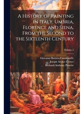 预订 A History of Painting in Italy, Umbria, Florence and Siena, From the Second to the Sixteenth Century; Volume 2: 978