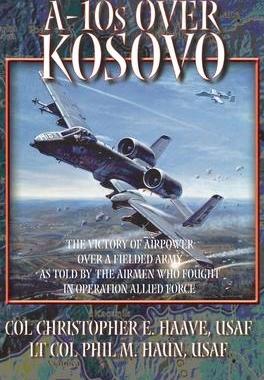 [预订]A-10s Over Kosovo: The Victory of Airpower over a Fielded Army as Told by Airmen Who Fought in Opera 9781839310706
