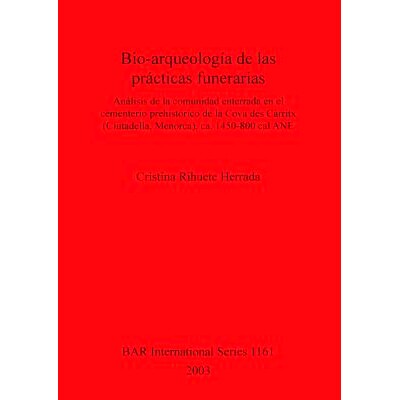 预订 Bio-arqueología de las prácticas funerarias: Análisis de la comunidad enterrada en el cementerio prehistórico d