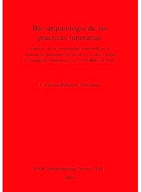 预订 Bio-arqueología de las prácticas funerarias: Análisis de la comunidad enterrada en el cementerio prehistórico d