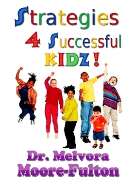 预订 Strategies 4 Successful Kidz!: On raising healthy, happy, well-adjusted children: 9781536890518