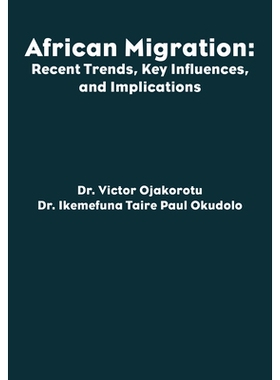 预订 African Migration: Recent Trends, Key Influences, and Implications 非洲移民：*趋势、主要影响因素及影响: 97816805353