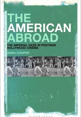 [预订]The American Abroad: The Imperial Gaze in Postwar Hollywood Cinema 9781501391729