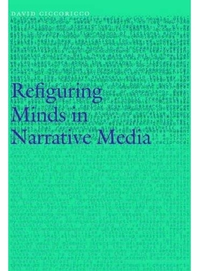 预订 Refiguring Minds in Narrative Media 在叙述媒体中重塑思想（丛书）: 9780803248373