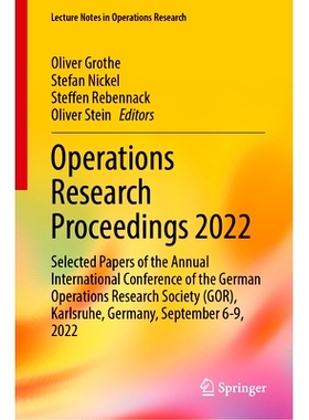 预订 Operations Research Proceedings 2022: Selected Papers of the Annual International Conference of the German Operatio