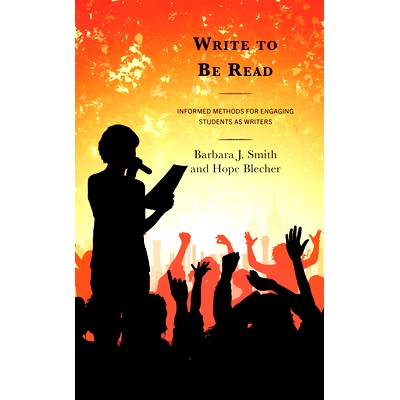 预订 Write to Be Read: Informed Methods for Engaging Students as Writers 写作阅读：让学生成为作家的明智方法: 97814758730