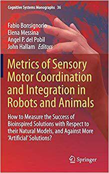 【预售】Metrics of Sensory Motor Coordination and Integration in Robots and Animals: How to Measure the Success of...