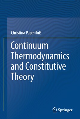 【预订】Continuum Thermodynamics and Constitutive Theory (2020)