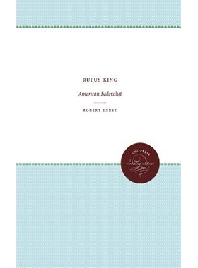 预订 Rufus King: American Federalist 鲁弗斯国王：美国联邦党: 9780807839492