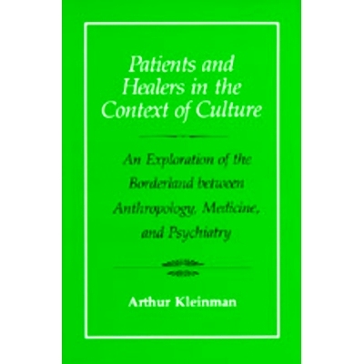 预订 Patients and Healers in the Context of Culture: An Exploration of the Borderland between Anthropology, Medicine, an