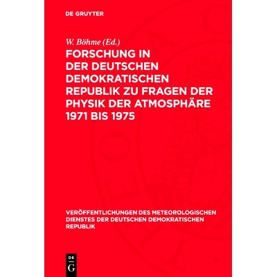 预订 Forschung in der Deutschen Demokratischen Republik zu Fragen der Physik der Atmosphäre 1971 bis 1975: 978311277162