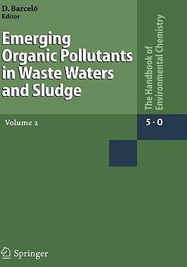 【预订】Emerging Organic Pollutants in Waste Waters and Sludge