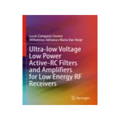 [预订]Ultra-low Voltage Low Power Active-RC Filters and Amplifiers for Low Energy RF Receivers