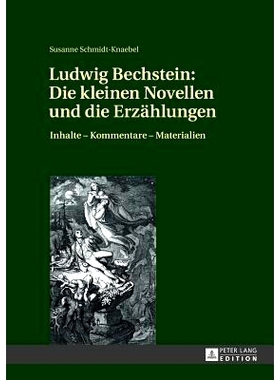 预订 Ludwig Bechstein- Die kleinen Novellen und die Erzählungen: Inhalte – Kommentare – Materialien: 9783631638835