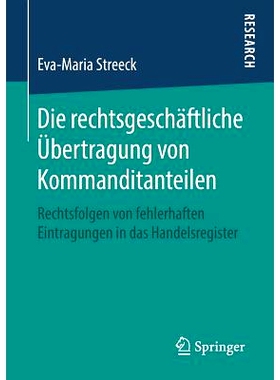 预订 Die rechtsgeschäftliche Übertragung von Kommanditanteilen: Rechtsfolgen von fehlerhaften Eintragungen in das Hand