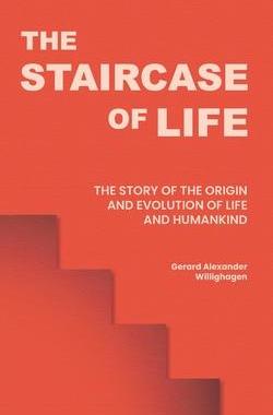 [预订]The Staircase of Life: The Story of the Origin and Evolution of Life and Humankind 9789083335407