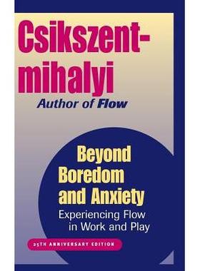 Beyond Boredom and Anxiety: Experiencing Flow in Work and Play, 25th Anniversary Special Edition无聊与焦虑之外：体验工