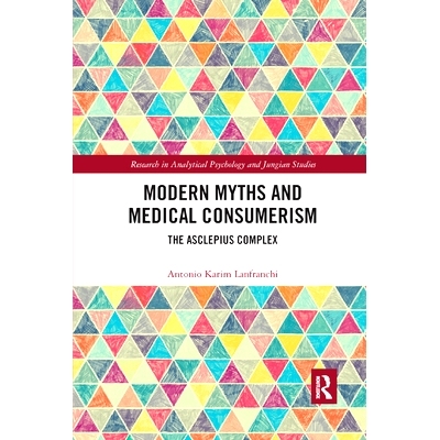 预订 Modern Myths and Medical Consumerism: The Asclepius Complex: 9780367408275
