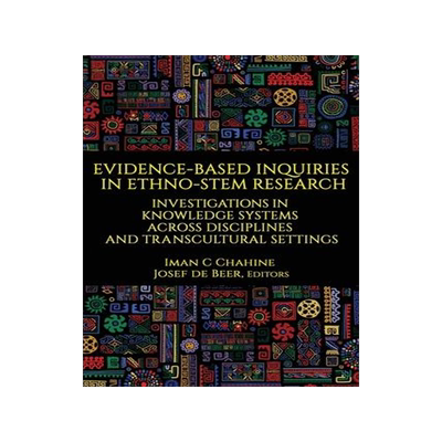 [预订]Evidence-Based Inquiries in Ethno-STEM Research: Investigations in Knowledge Systems Across Discipli 9781648021152