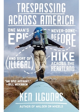 预订 Trespassing Across America: One Man’s Epic, Never-Done-Before (and Sort of Illegal) Hike Across the Heartland 穿越