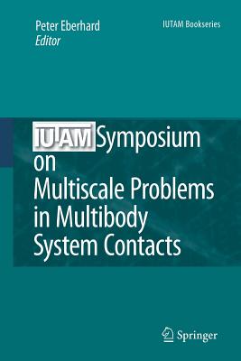 【预订】IUTAM Symposium on Multiscale Problems in Multibody System Contacts
