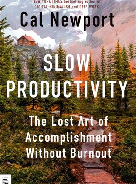 现货 慢效率 Slow Productivity 卡尔·纽坡特 Cal Newport 英文原版 如何在大学里脱颖而出作者 生产力提高