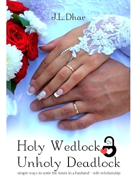 预订 Holy Wedlock or Unholy Deadlock: Simple Ways to Untie the Knots in a Husband - Wife Relationship: 9789352069293