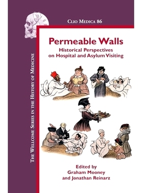 预订 Permeable Walls: Historical Perspectives on Hospital and Asylum Visiting 透水墙：医院和庇护访问的历史透视: 97890420