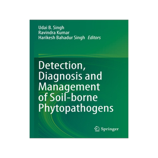 预订 Detection, Diagnosis and Management of Soil-borne Phytopathogens