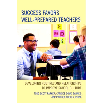 预订 Success Favors Well-Prepared Teachers: Developing Routines & Relationships to Improve School Culture 成功属于精心准