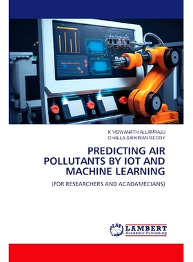 预订 Predicting Air Pollutants by Iot and Machine Learning: 9786207641055