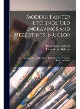 预订 Modern Painter Etchings, Old Engravings and Mezzotints in Color: From the Portfolios of Mr. Taylor Hatfield of New