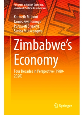 预订 Zimbabwe’s Economy: Four Decades in Perspective (1980-2020) 津巴布韦经济：展望40年 1980-2020: 9783031815874