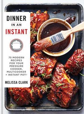 预订 Dinner in an Instant: 75 Modern Recipes for Your Pressure Cooker, Multicooker, and Instant Pot(r) a Cookbook即食晚