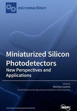 [预订]Miniaturized Silicon Photodetectors: New Perspectives and Applications 9783036500447