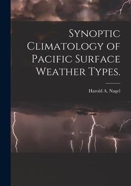 [预订]Synoptic Climatology of Pacific Surface Weather Types. 9781014580931