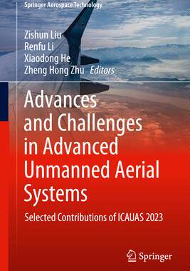 [预订]Advances and Challenges in Advanced Unmanned Aerial Systems: Selected Contributions of Icauas 2023 9789819980444