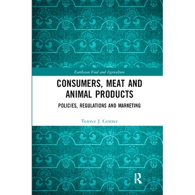 预订 Consumers, Meat and Animal Products: Policies, Regulations and Marketing 消费者、肉类和动物产品：政策、法规和营销: