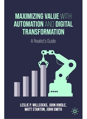 预订 Maximizing Value with Automation and Digital Transformation: A Realist’s Guide 通过自动化与数字化转型实现价值*