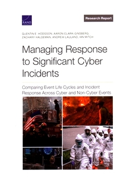 预订 Managing Response to Significant Cyber Incidents: Comparing Event Life Cycles and Incident Response Across Cyber an