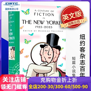 纽约客杂志百年 短篇小说集 Deborah Treisman 英文原版纽约客之一个世纪小说 A Century of Fiction in The New Yorker 1925-2025