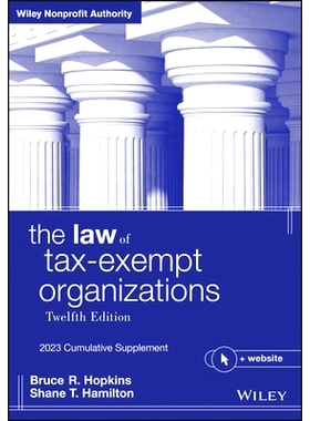 预订 The Law of Tax-exempt Organizations, 12th/e, 2023 Cumulative Supplement 免税组织法 第12版 2023年累积补充版: 9781119