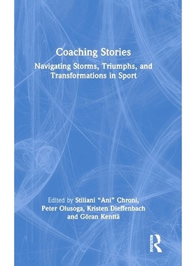 预订 Coaching Stories: Navigating Storms, Triumphs, and Transformations in Sport 教练的故事：驾驭体育运动的风暴、胜利与