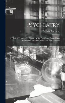 [预订]Psychiatry: A Clinical Treatise On Diseases of the Fore-Brain Based Upon a Study of Its Structure, F 9781015864672