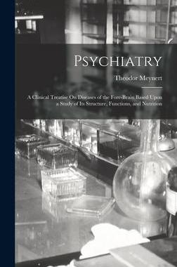 [预订]Psychiatry: A Clinical Treatise On Diseases of the Fore-Brain Based Upon a Study of Its Structure, F 9781015864672