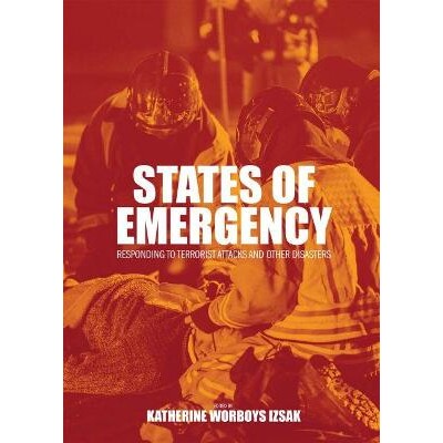 预订 States of Emergency: Responding to Terrorist Attacks and Other Disasters 紧急状态：应对恐怖袭击和其他灾难: 97815165