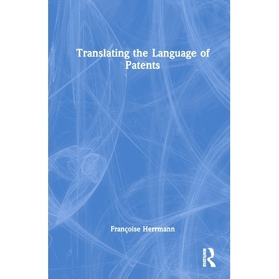 预订 Translating the Language of Patents 专利语言翻译: 9781032729145