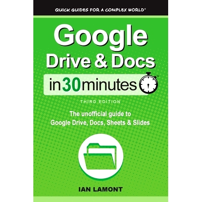预订 Google Drive & Docs In 30 Minutes: The unofficial guide to Google Drive, Docs, Sheets & Slides: 9781641880541