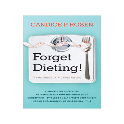 [预订]Forget Dieting! 9781538131497